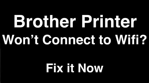 brother printer won t connect to wifi